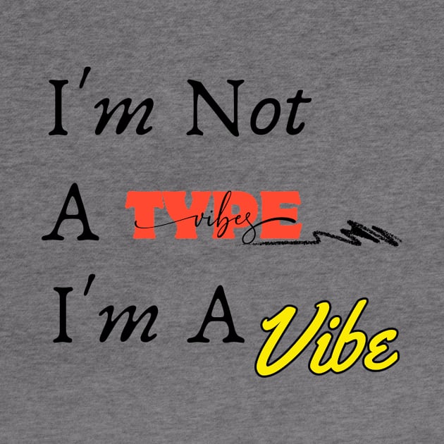 i'm not a type i'm a vibe, cool vibing Classic T-Shirt by Hoolaberber